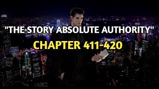 The Absolute Authority Chapter 411-420