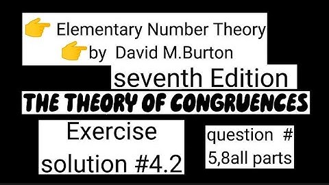 Elementary Number Theory|| CONGRUENCES|| Exercise 4.2 question 5,8