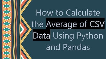 How to Calculate the Average of CSV Data Using Python and Pandas