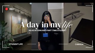 A day in my life | Intern and Part time student | Student Life in Canada | University of Alberta