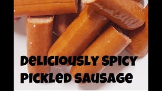 Deliciously Spicy Pickled Sausage