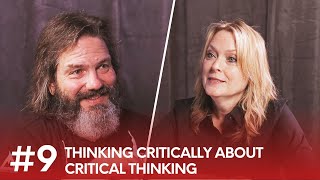 Episode #9: Thinking Critically About Critical Thinking