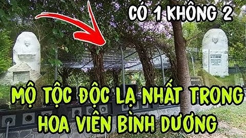 Mộ tộc độc lạ nhất trong hoa viên bình dương