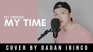 BTS Jungkook - MY TIME (English Cover by DADAN IRINCO)