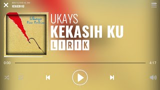 Ukays - Kekasih Ku [Lirik]