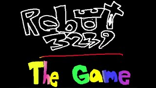 Robot3239: the game ending LEAK