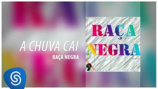 Miniatura del video "Raça Negra - A Chuva Cai (Raça Negra, Vol. 9) [Áudio Oficial]"