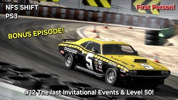 Need For Speed: SHIFT (PS3/First Person) #12 The last Invitational Events and Level 50|BONUS EPISODE