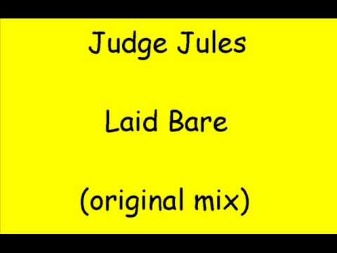 Watch Judge Jules - Laid bare (original mix) on YouTube Watch Judge Jules - Laid bare (original mix) on YouTube