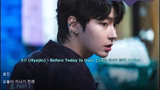 Hyojin (효진) ONF - Before Today Is Over (오늘이 지나기 전에) (True Beauty OST Part 7) Lyrics