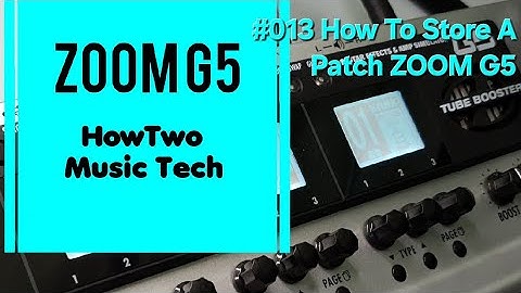 #013 How To Store A Patch ZOOM G5