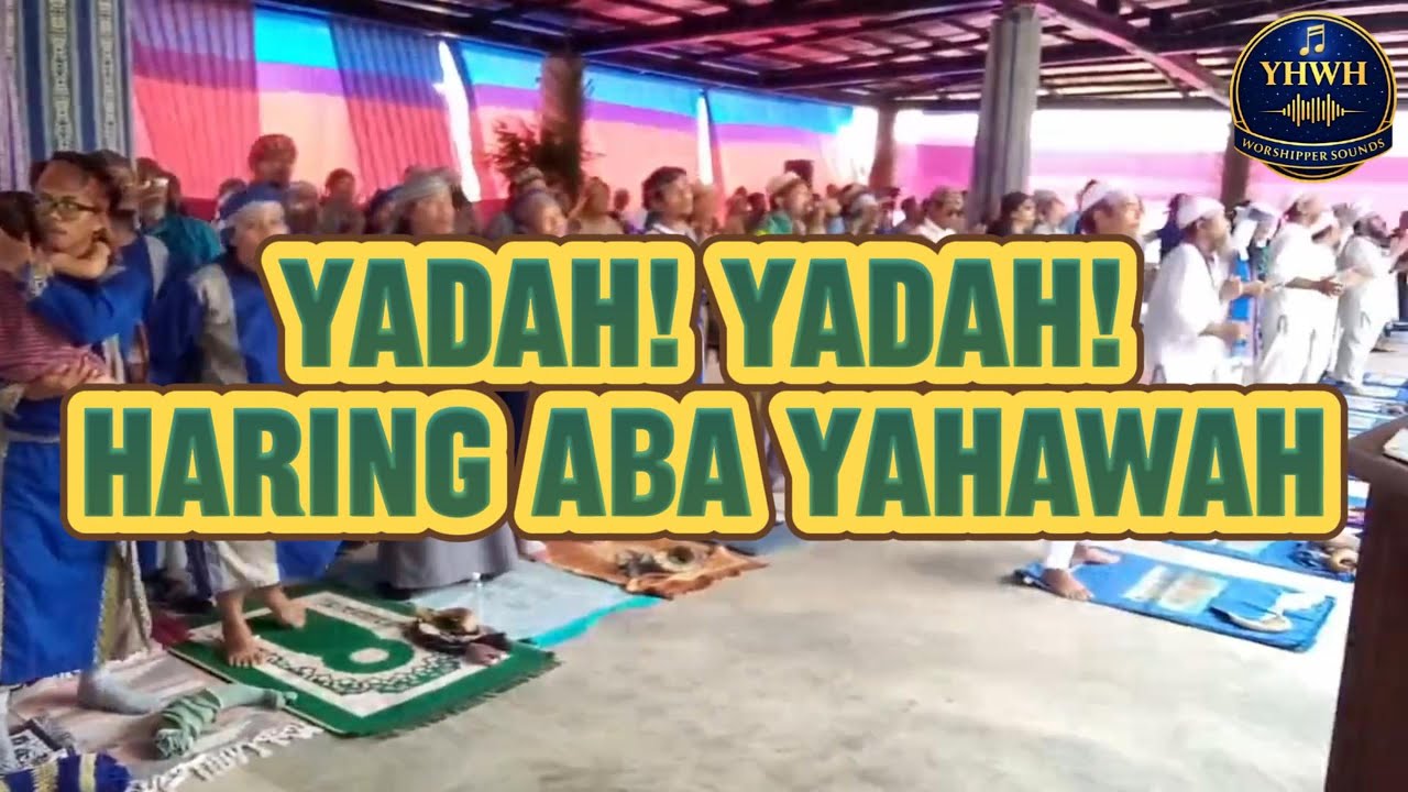 YADAH! YADAH! HARING ABA YAHAWAH