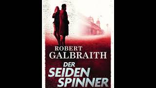 Hörbuch - DER SEIDEN SPINNER - ROBERT GALBRAITH - Teil 1