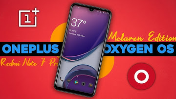 OnePlus 7 Pro Oxygen OS McLaren Edition For Redmi Note 7 Pro