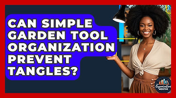 Can Simple Garden Tool Organization Prevent Tangles? - Your Organization Mentor