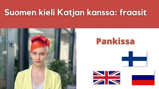 Fraasit - Pankissa | Phrases in Finnish | Фразы - финский язык | Suomen kieli Katjan kanssa