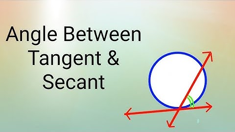 angle between tangent and secant