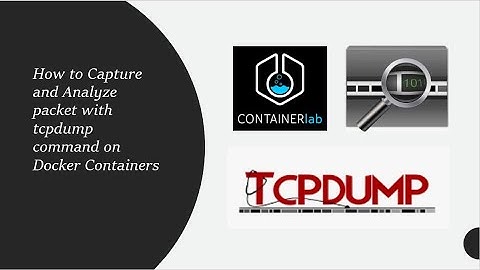 How to Capture and Analyze packet with tcpdump command on Docker containers