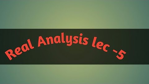 Real Analysis B.A/B.sc 5th sem lec-5