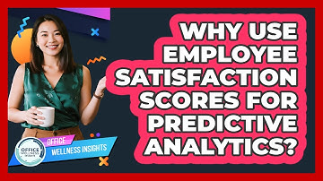 Why Use Employee Satisfaction Scores For Predictive Analytics? - Office Wellness Insights