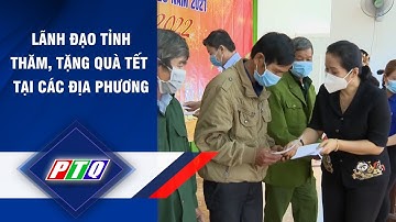 Quảng Ngãi: Lãnh đạo tỉnh thăm, thặng quà Tết tại một số địa phương | PTQ
