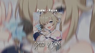 Pudar - Rossa (Speed Up)