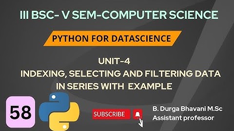 Indexing, Selection and Filtering Data in Series|| pandas