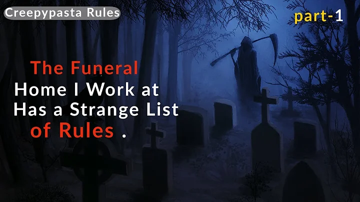 The Funeral Home I Work at Has a Strange List of Rules |part 1 ||CreepypastaRules ||Nosleep Rules