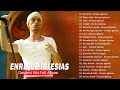 ENRIQUE IGLESIAS 2021 Grandes ÉXITOS álbum💖Enrique Iglesias Éxitos Sus Mejores Canciones Románticas