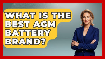What Is The Best AGM Battery Brand? - Exploring Campgrounds