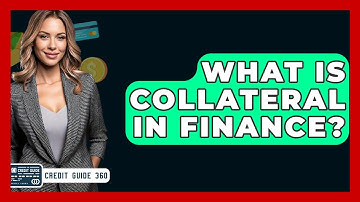 What Is Collateral In Finance? - CreditGuide360.com