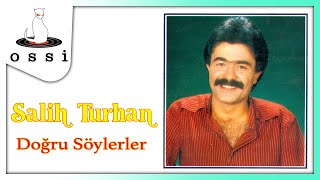 Salih Turhan - Doğru Söylerler Resimi