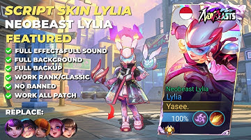 NEW - Script Skin Lylia Neobeast Mediafire No Password | Full Effect & Voice | Patch Terbaru