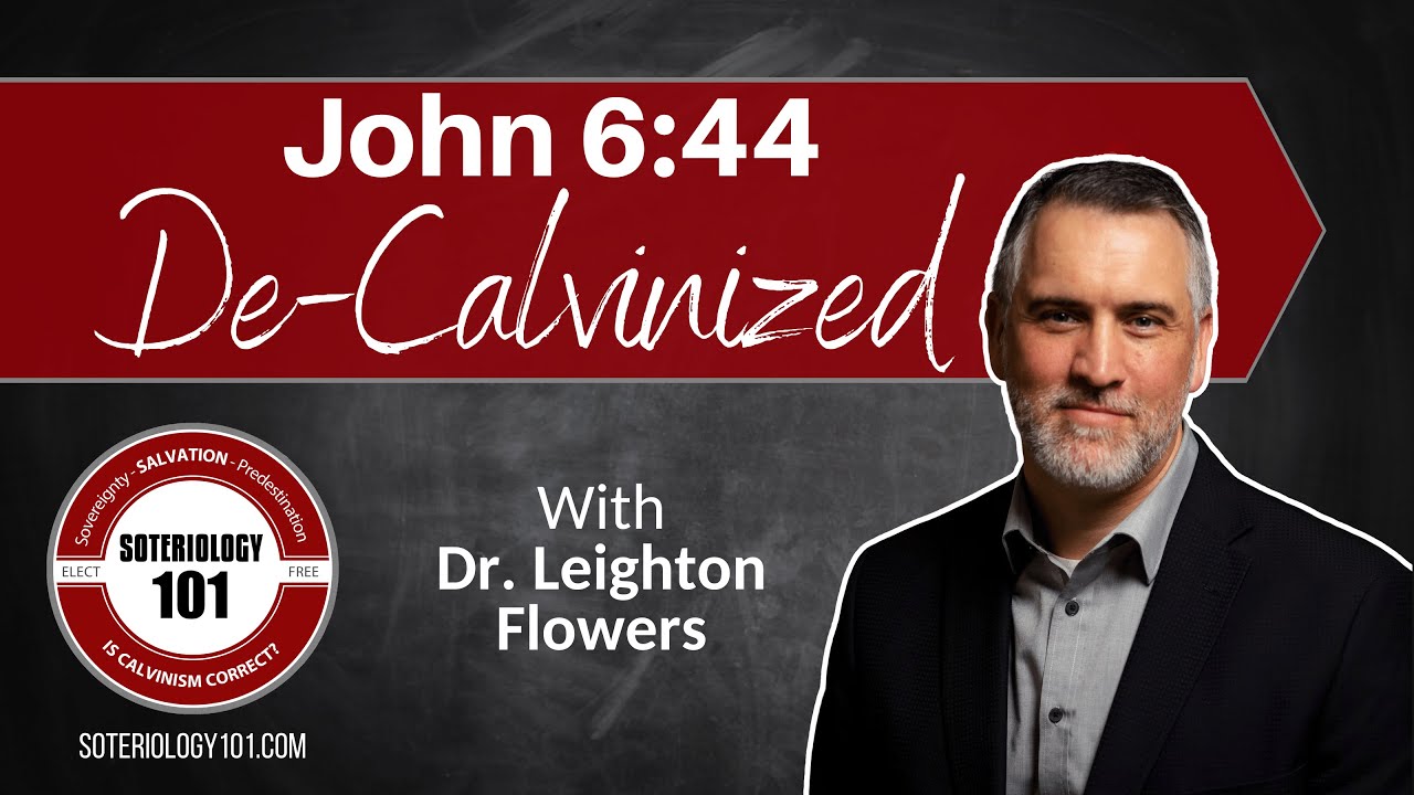 John 6:44 De-Calvinized