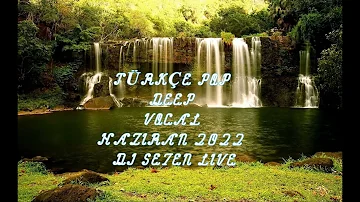 Türkçe Pop Deep Vocal Haziran 2022 DJ Se7en Live