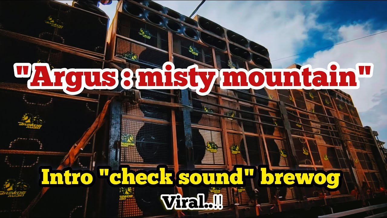 ARGUS:MISTY MOUNTAIN | INTRO MUSIC YANG SERING DIPAKAI CHECK SOUND BREWOG ARGUS:MISTY MOUNTAIN | INTRO MUSIC YANG SERING DIPAKAI CHECK SOUND BREWOG