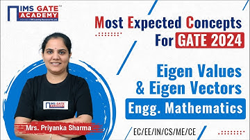 L5  Most Expected Concepts of Eng. Maths for GATE/PSUs | Eigen Values & Eigen Vectors| Priyanka Maam