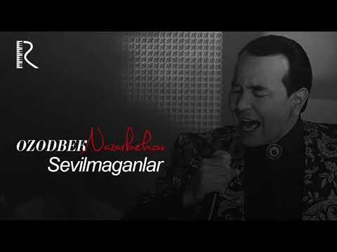 Ozodbek Nazarbekov - Sevilmaganlar