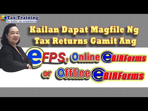 When to File Tax Returns using EFPS, Online EBIR Forms or Offline EBIR Forms