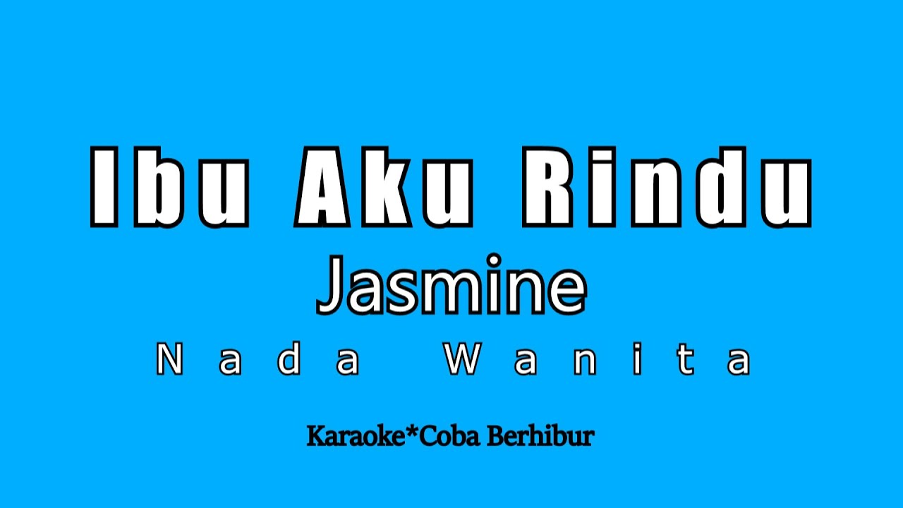 Ibu Aku Rindu - Jasmine (Karaoke HD) - YouTube