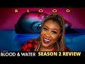 Blood and Water Season 2 Review- OK NEW HAIR BUDGET!!!