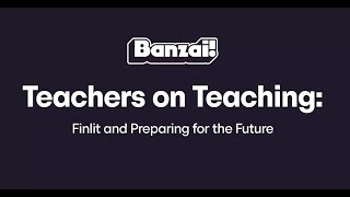 Teachers on Teaching: Finlit and Preparing for the Future