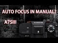 #SONY #A7SIII - Autofocus In Manual?