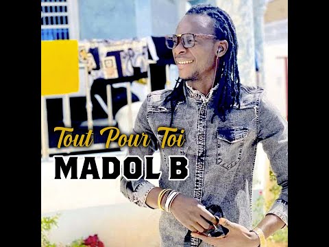 Madol B - Tout Pour Toi (Officiel 2023)