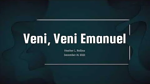 Veni, Veni Emmanuel