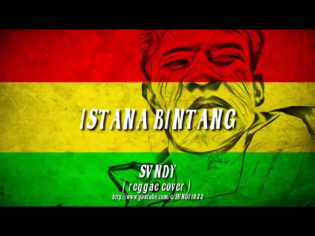 Istana bintang (reggae cover SVNDY class=