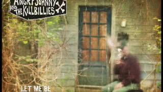 Angry Johnny And The Killbillies-Let Me Be chords