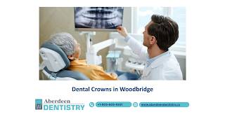 Dental Crowns in Woodbridge - www.aberdeendentistry.ca