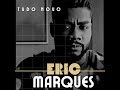 Eu no sou ele  eric marques