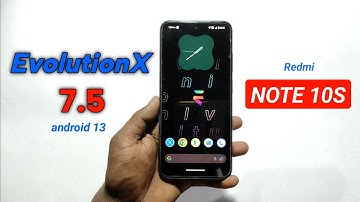 Install New EvolutionX 7.5 Android 13 Redmi Note 10S | Best Custom ROM | Dot SM